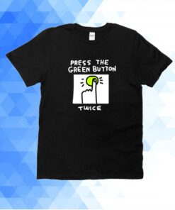 Zoebreadtok Press The Green Button Twice T-Shirt
