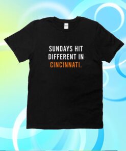 sundays Hit Different In Cincinnati Bengals T-Shirt