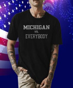 Michigan Vs Everybody 2023 T-Shirt