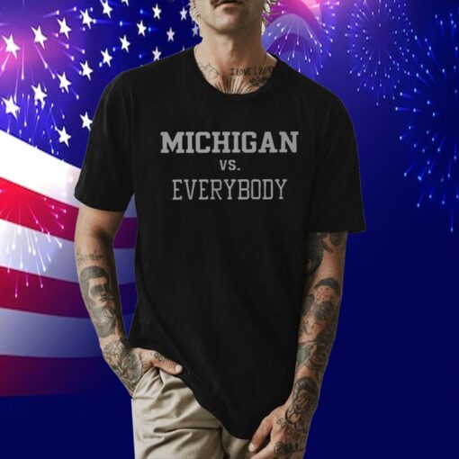 Michigan Vs Everybody 2023 T-Shirt