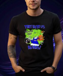 The Grinch They Hate Us Because They Ain’t Us Baltimore Ravens T-Shirt