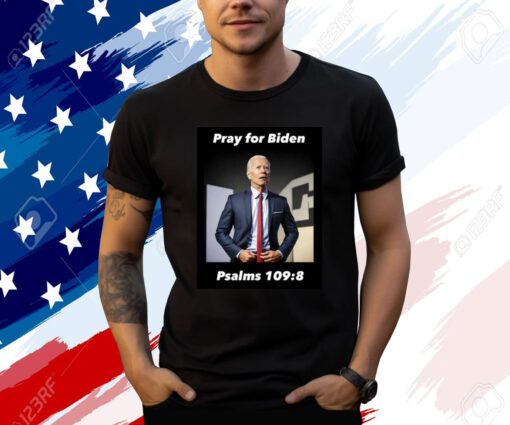 Official Pray For Biden Psalms 109 8 T-Shirt