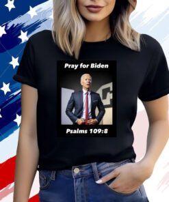 Pray For Biden Psalms 109 8 Women Shirt