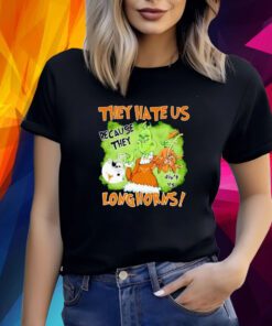 They Hate Us Because They Ain’t Us Because They Ain’t Texas Longhorns T-Shirts