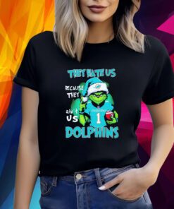 The Grinch They Hate Us Because They Ain’t Us Miami Dolphins T-Shirt