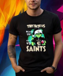 The Grinch They Hate Us Because They Ain’t Us New Orleans Saints T-Shirt