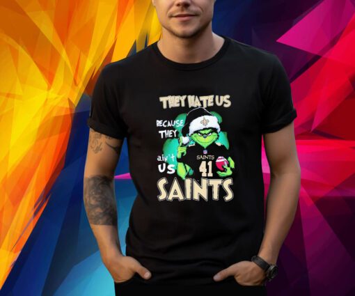 The Grinch They Hate Us Because They Ain’t Us New Orleans Saints T-Shirt