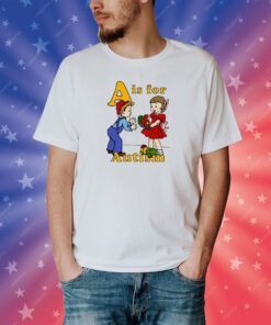 A Is For Autism Shirtthatgohard Shirt