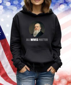 All Wives Matter TShirts