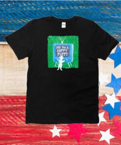 Are You A Happy Puppy Unisex Shirts
