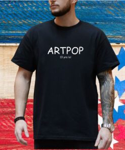 Artpop 10 Yrs Lol Shirt