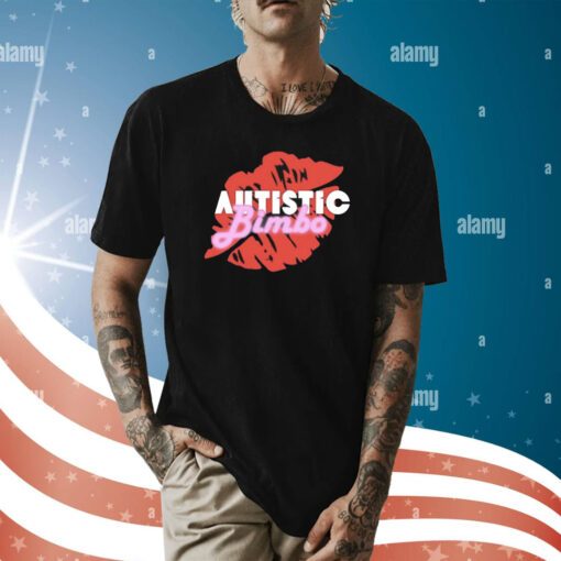 Autistic Bimbo Shirt