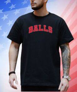 Balls Shirt