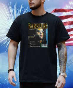 Barriers The Blueprints Huey Leader Activist Revolutionary Shirt