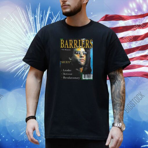 Barriers The Blueprints Huey Leader Activist Revolutionary Shirt