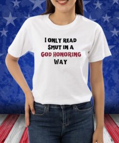 Bauphomette I Only Read Smut In A God Honoring Way Shirts