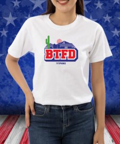 Btfd Phnx Shirts