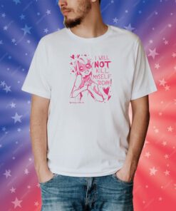 Bunnysleepover I Will Not Off Myself Today Shirt