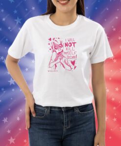 Bunnysleepover I Will Not Off Myself Today Shirts