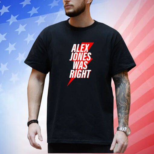 Chase Geiser Alex Jones Was Right Shirt