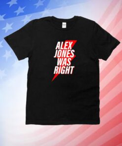 Chase Geiser Alex Jones Was Right Unisex Shirts