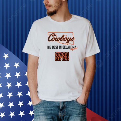 Cowboys The Best In Oklahoma Again 27-24 T-Shirt