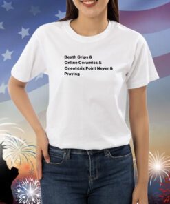 Death Grips & Online Ceramics & Oneohtrix Point Never & Praying New T-Shirts