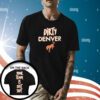 Dirty Denver Your Team Is Just Soft Shirt