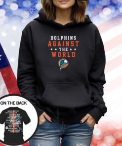 Dolphins Againt The World T-Shirts