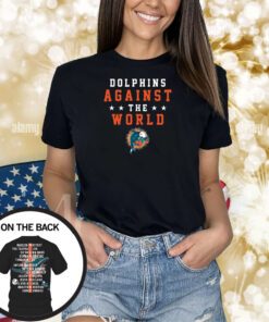 Dolphins Againt The World T-Shirts