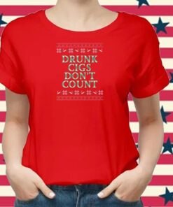 Drunk Cigs Don’t Count Shirts