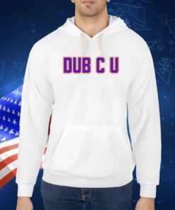 Dub C U TShirt