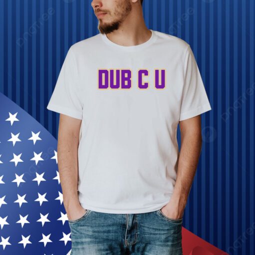 Dub C U T-Shirt