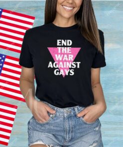 End The War Against Gays Shirts