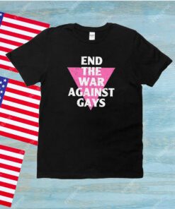 End The War Against Gays Unisex Shirts
