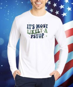 Forbidden Clothes It's Most Likely A Psyop TShirts