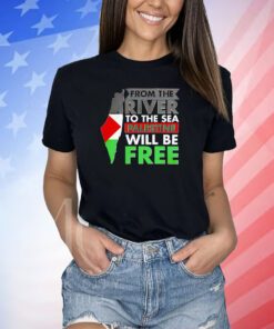 From The River To The Sea Palestine Will Be Free Shirts