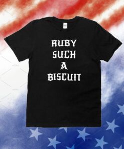 G59 Subreddit Ruby Such A Biscuit Shirt