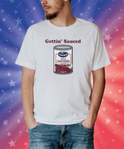 Gettin' Sauced TShirt