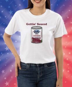 Gettin' Sauced Shirt