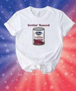 Gettin' Sauced Unisex Shirts