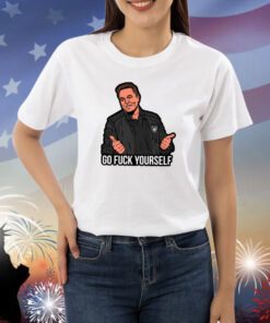 Go Fuck Yourself Elon Musk T-Shirts