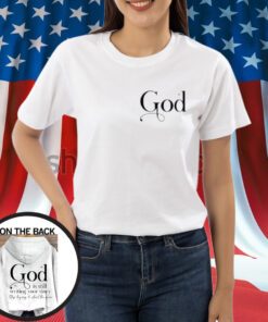 God Is Still Writing Your Story Shirts
