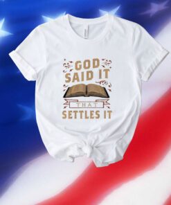 God Said It That Settles It Print Casual Tee Shirt