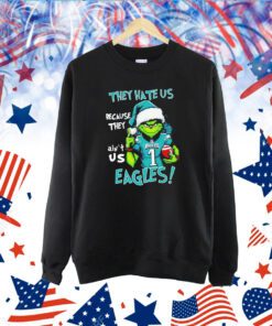 Grinch they hate us because they ain’t us Philadelphia Eagles0 Tshirts
