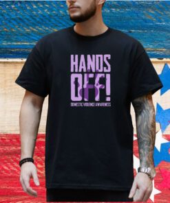 Hands Off Domestic Violence Awareness T-Shirt