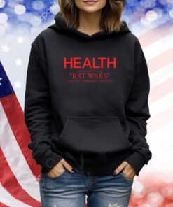 Health Fashion Sicko Health Los Angeles Ca Rat Wars Hateful Ashamed Unloved TShirts
