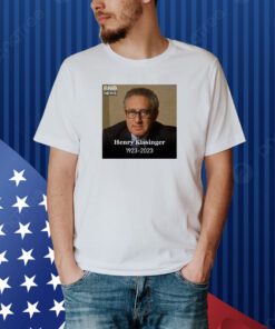 Henry Kissinger 1923-2023 Shirt