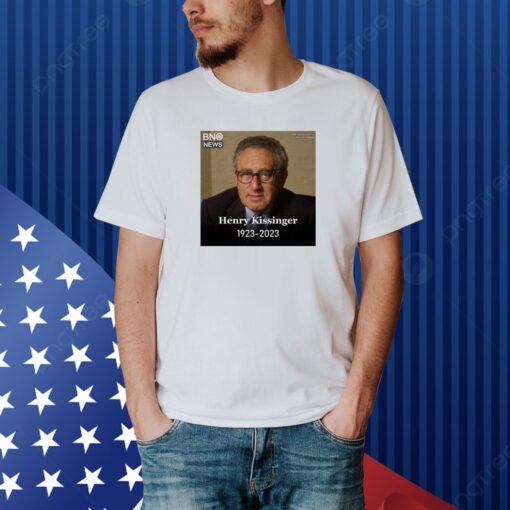 Henry Kissinger 1923-2023 Shirt