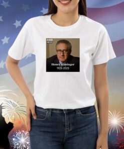 Henry Kissinger 1923-2023 TShirts
